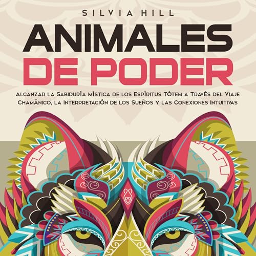 Animales de poder [Power Animals] by Silvia Hill