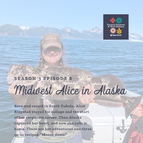 Fishing, Foraging and Exploring: Midwestern Alice’s Alaskan Adventures by Unknown