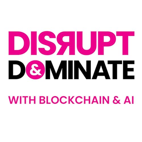 Disrupt & Dominate with Blockchain & AI by Bryan Ferre