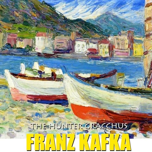 The Hunter Gracchus by Franz Kafka