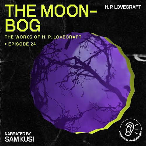 The Moon-Bog by H. P. Lovecraft