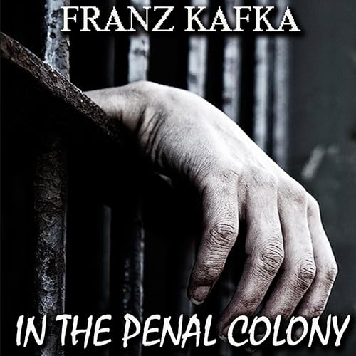 In the Penal Colony by Franz Kafka
