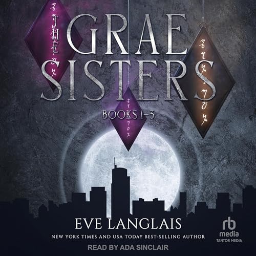 The Grae Sisters, Books 1-3 by Eve Langlais