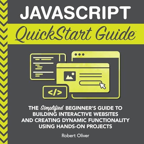 JavaScript QuickStart Guide by Robert Oliver