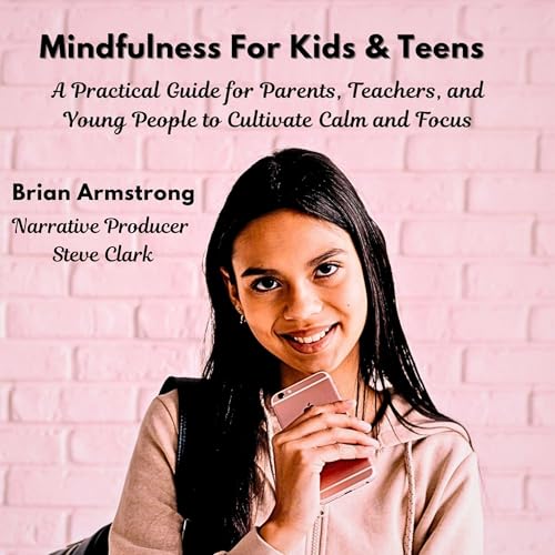 Mindfulness for Kids and Teens