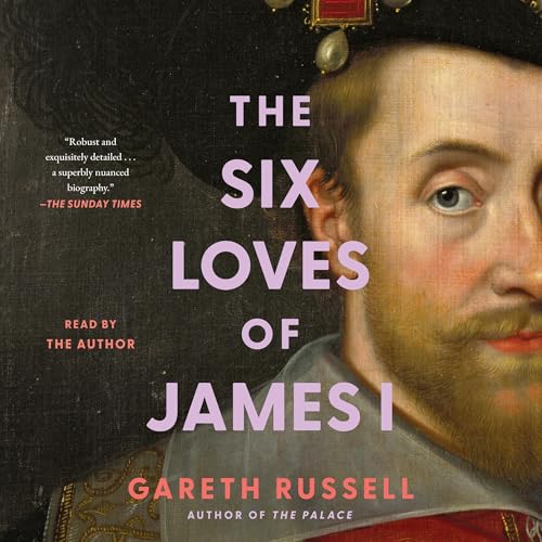 The Six Loves of James I