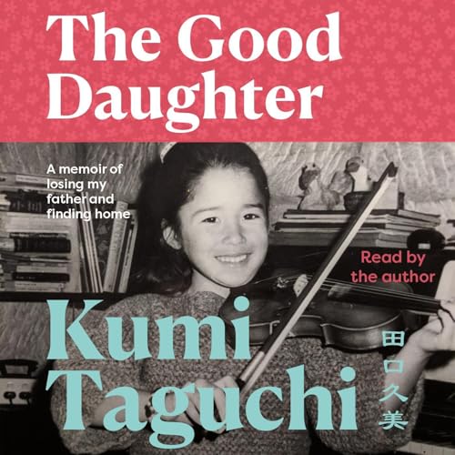 The Good Daughter by Kumi Taguchi