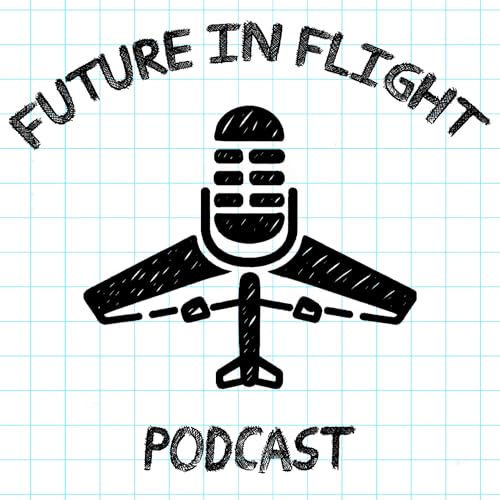 The Future in Flight Podcast by Creative Relay Media