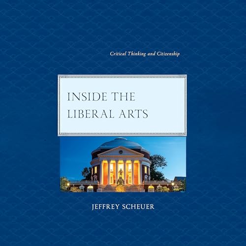 Inside the Liberal Arts by Jeffrey Scheuer