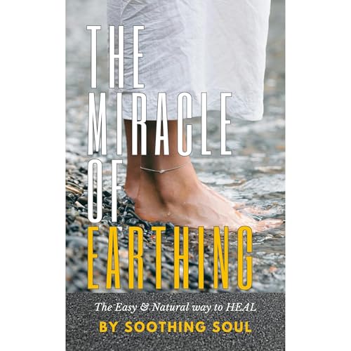 The Miracle Of Earthing