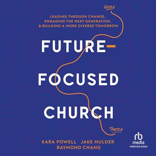 Future-Focused Church by Jake Mulder