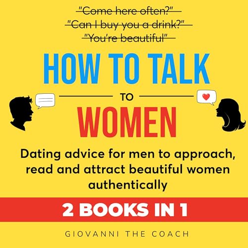 How to Talk to Women (2 Books in 1)