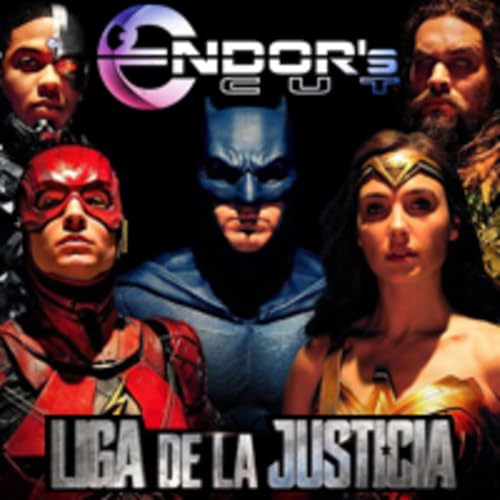 LIGA DE LA JUSTICIA crítica SIN spoilers - ENDOR´s CUT -Archivo Ligero- - Episodio exclusivo para mecenas by Unknown