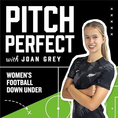 Pitch Perfect: Women's Football Down Under by Joan Grey