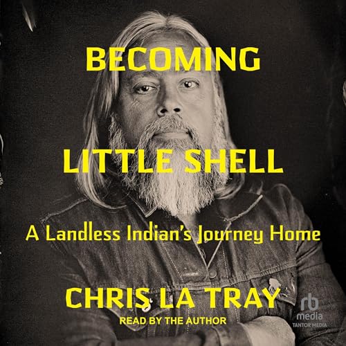 Becoming Little Shell by Chris La Tray