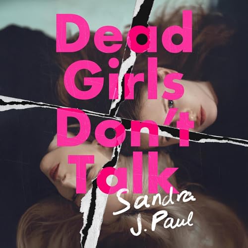 Dead Girls Don't Talk by Sandra J. Paul