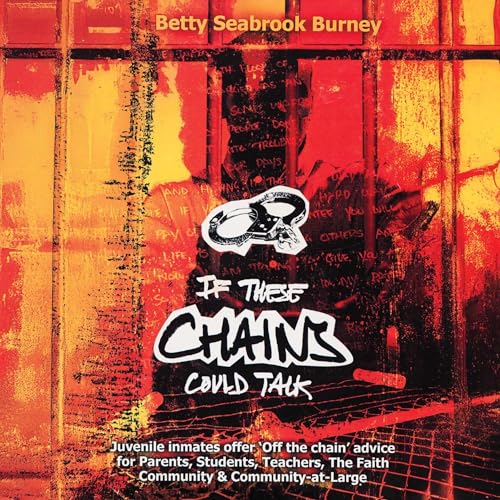 If These Chains Could Talk by Betty Seabrook Burney