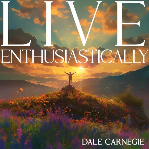 Live Enthusiastically! by Dale Carnegie