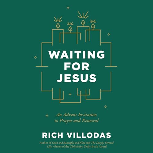 Waiting for Jesus by Rich Villodas