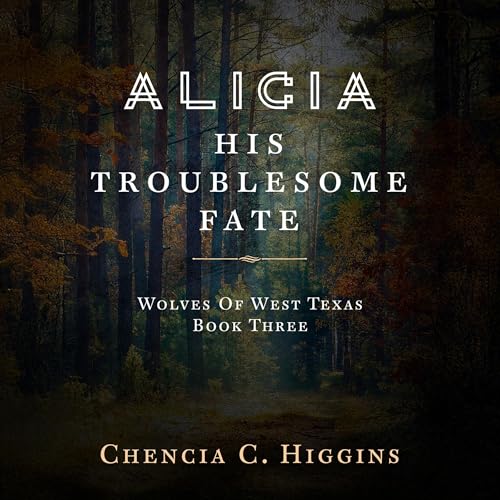 Alicia: His Troublesome Fate