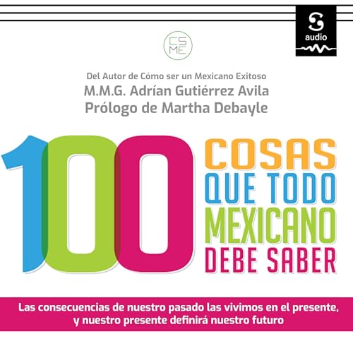 100 cosas que todo mexicano debe saber by Adrián Gutiérrez Ávila