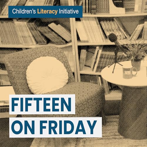 CLI's Fifteen on Friday by Children's Literacy Initiative