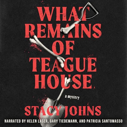 What Remains of Teague House by Stacy Johns