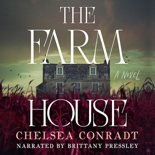 The Farmhouse by Chelsea Conradt