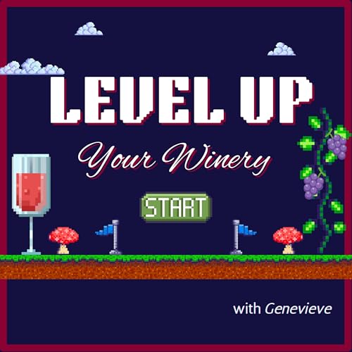 Level Up Your Winery by Genevieve Rodgers
