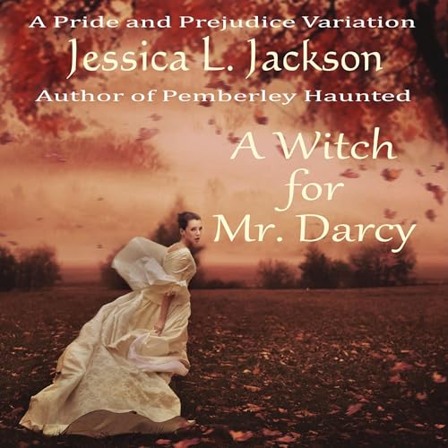 A Witch for Mr. Darcy by Jessica L. Jackson