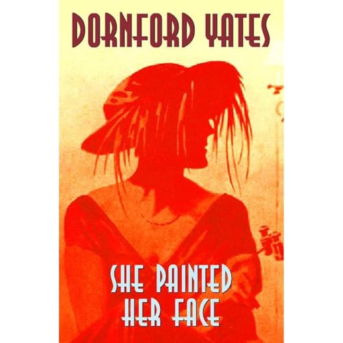 She Painted Her Face by Dornford Yates