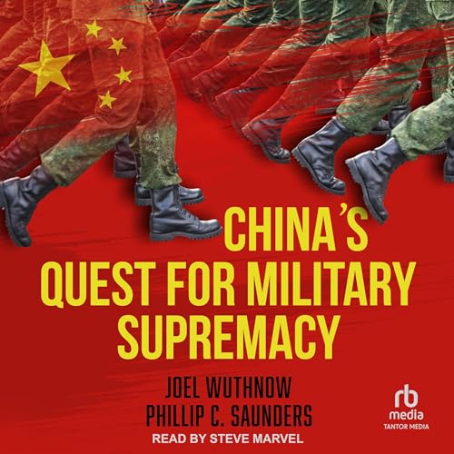 China's Quest for Military Supremacy by Phillip C. Saunders
