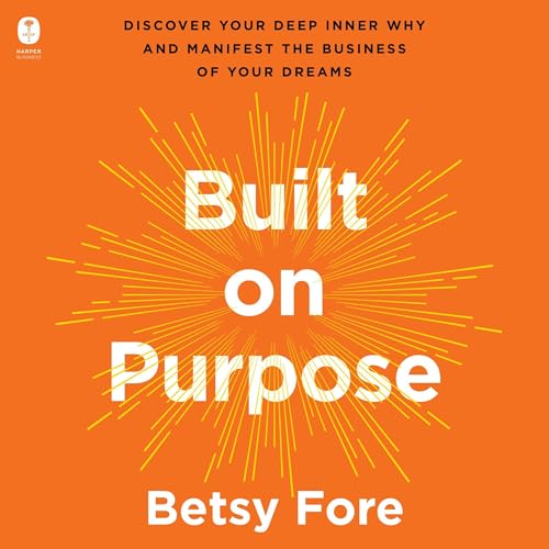 Built on Purpose by Betsy Fore