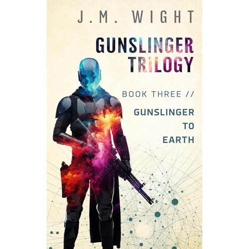 Gunslinger to Earth by J.M. Wight