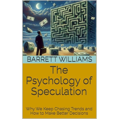 The Psychology of Speculation by Barrett Williams
