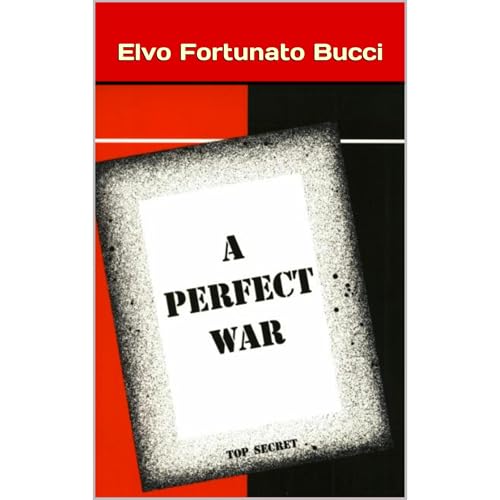 A Perfect War by Elvo Fortunato Bucci