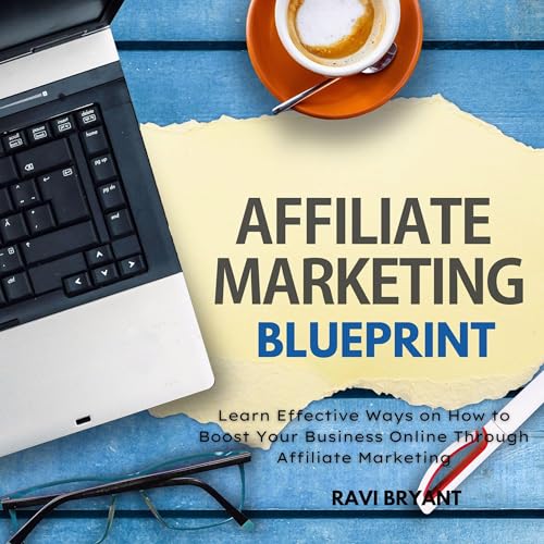 Affiliate Marketing Blueprint by Ravi Bryant