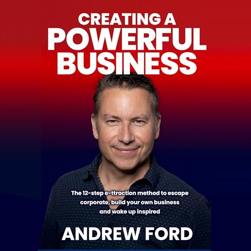 Creating a Powerful Business by Andrew Ford