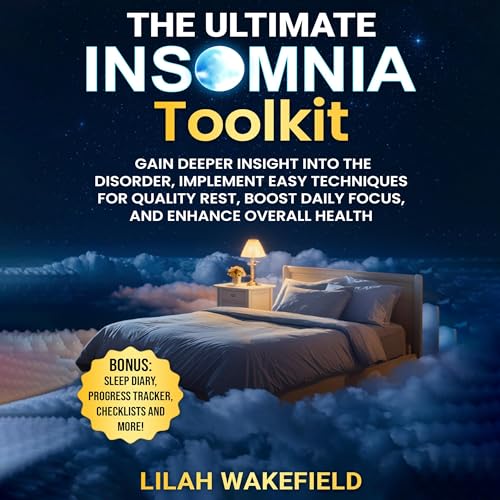 The Ultimate Insomnia Toolkit by Lilah Wakefield