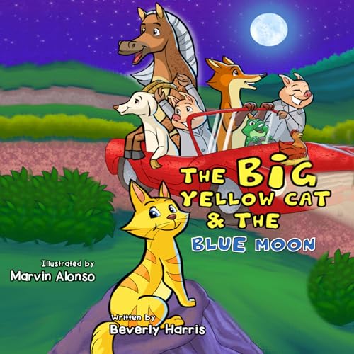 The Big Yellow Cat and the Blue Moon by Beverly Harris