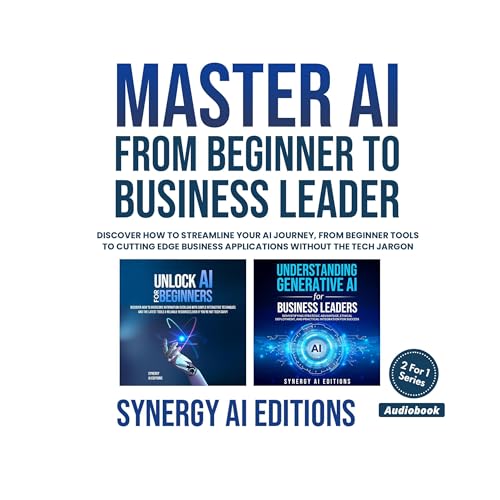 Master AI from Beginner to Business Leader