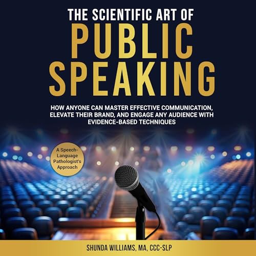 The Scientific Art of Public Speaking