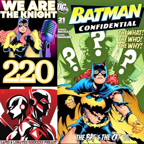 We Are The Knight Ep #220: Batgirl - The Cat And The Bat by Unknown