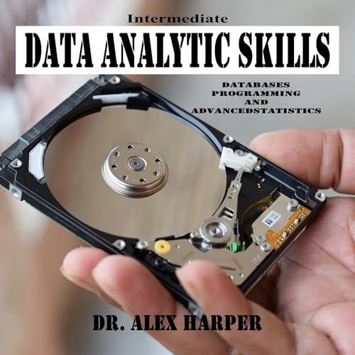 Intermediate Data Analytic Skills Databases, Programming, and Advanced Statistics