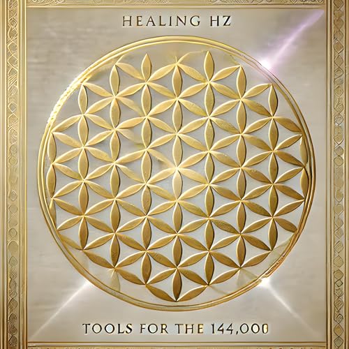 Healing Hz: Tools for the 144,000 by Elijah Woods