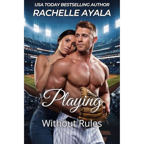Playing Without Rules by Rachelle Ayala