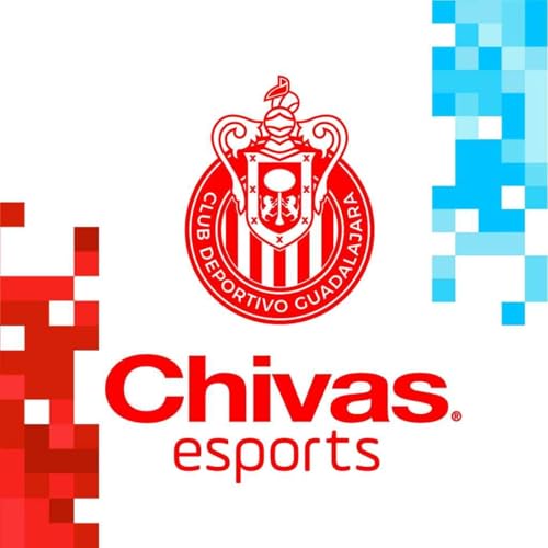 El Podcast de Chivas Esports by Chivas de Guadalajara