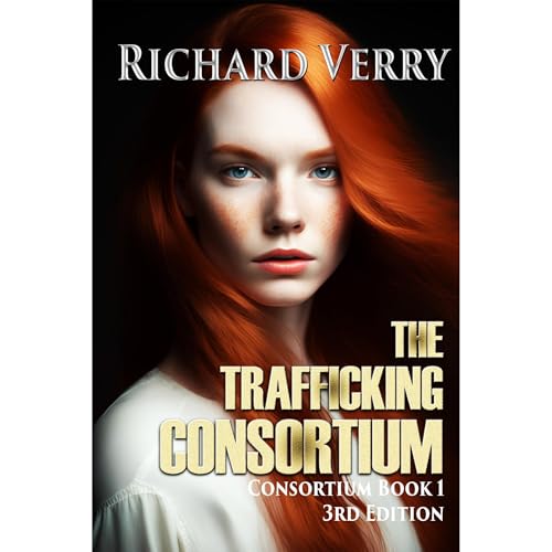 The Trafficking Consortium by Richard Verry