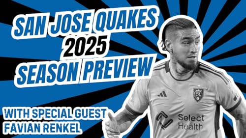 2025 San Jose Earthquakes Preview- The Designated Pundits MLS Season Preview Series by Unknown