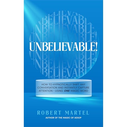 Unbelievable! by Robert Martel